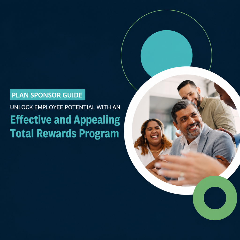 All Things 401(k)| Unlock Employee Potential with Effective and Appealing Total Rewards Program